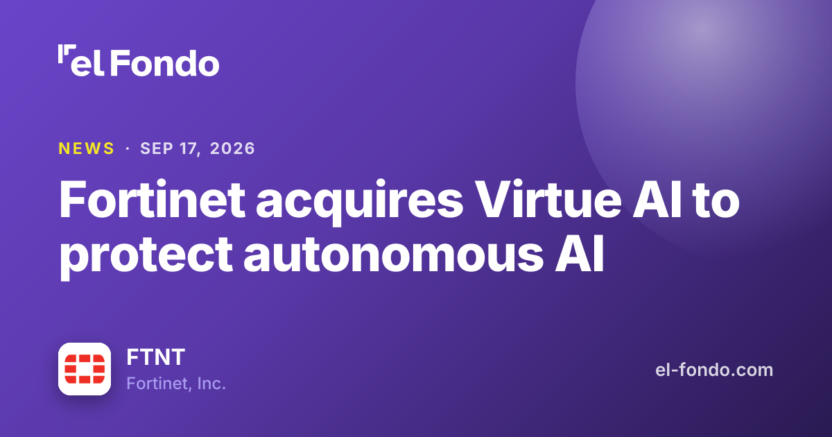 Fortinet acquires Virtue AI for AI security